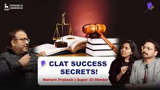 From Bihar to Bar: Cracking CLAT with Nishant Prakash | Top Law Colleges in India | NLSIU