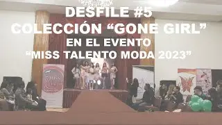 DESFILE #5 colecci&oacute;n GONE GIRL / Miss Talento Moda 2023