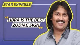 Libra Is The Best Zodiac Sign | Kumar Bangarappa | Star Express