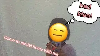 come to a model home with me (goes wrong)😕