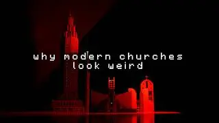 Why Modern Churches Look Weird