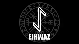 EIHWAZ rune: meaning, interpretation, symbolism and chanting