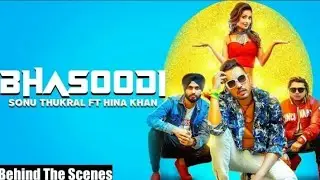 Bhasoodi:Behind The Scenes nonu Thukral Ft. Hina khan/pardhaan/RobbySingh/Geet mp3