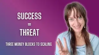 Three money blocks to scaling your business: Why you&rsquo;re secretly scared of your next level of growth