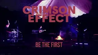 CRIMSON EFFECT  - Be The First (Bonfire Live Session)