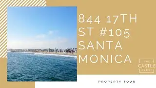 844 17th St #105 Santa Monica, CA 90403 - Property Tour with Jessica Miller