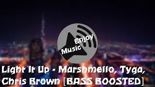 Light It Up - Marshmello, Tyga, Chris Brown [BASS BOOSTED]