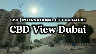 CBD International city Street view | Dubai UAE 🇦🇪 ￼