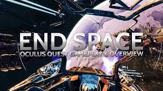 END SPACE on Oculus Quest / Gameplay & Overview