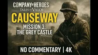 Company of Heroes: Tales of Valor / Causeway / Mission 3: The Grey Castle