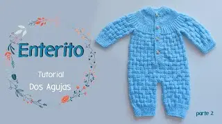 Como tejer un ENTERITO o Body para bebe. Ajuar Dos Agujas, Palitos. Parte 2 de 3