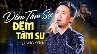 Tiếng Hát Quang Sơn Chạm Đến Trái Tim Người Nghe - Đêm Tâm Sự | Quang Sơn Trữ Tình