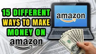Top 15 DIFFERENT WAYS To Make Money On Amazon 2020  (Make Money Online)