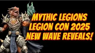 Mythic Legions Legion Con 2025 New Wave Reveals!