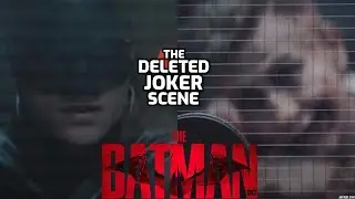 THE DELETED JOKER SCENE IN THE BATMAN