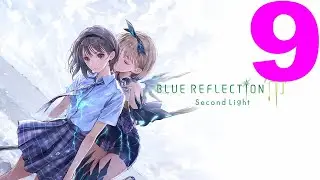 Blue Reflection: Second Light Gameplay ITA Episodio 9 [PS4]