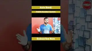 Mobile Number Update in Axis Bank | Online