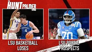 LSU Basketball Loses | Transfer Portal Update | The Hunt Palmer Show