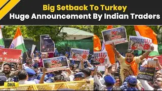 India Turkey News: Indian Traders Announce Full Boycott Of Turkey, Here's Why | Turkey Boycott News