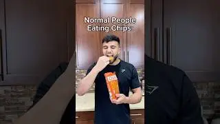 Normal People Eating Chips Vs Me