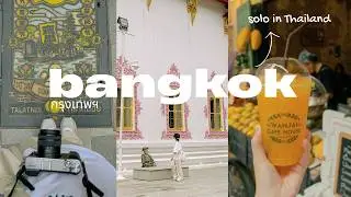 4 days solo in bangkok | first time exploring talat phlu, song wat, talat noi | thailand vlog