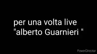 Per una volta live Alberto