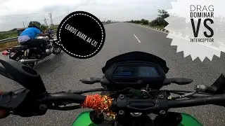 DOMINAR 400 UG VS INTERCEPTOR 650 DRAG || CHADDI BHAR AA GYI😝😝😝