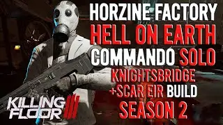 Killing Floor 3 - Commando, Horzine Factory, Hell On Earth, Solo, Season 2