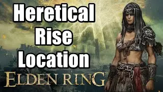 Elden Ring - Heretical Rise Location