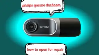 Philips gosure dashcam how to open for repair