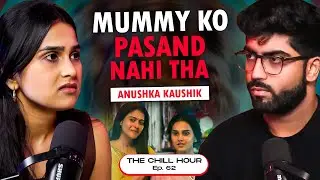 Anushka Kaushik on Perception of an Actress in the Industry, Mimicry & more | The Chill Hour Ep. 62