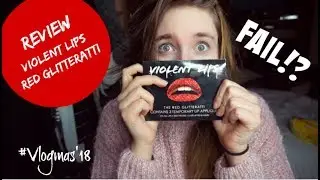 FAIL | PRODUCT REVIEW | VIOLENT LIPS GLITTERATTI | Vlogmas 2018