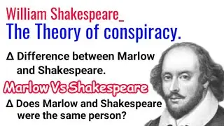 William Shakespeare _The Theory of conspiracy. || Does Marlow and Shakespeare were the same person?