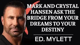 JONH MATTHEW - Mark and Crystal Hansen ASK The BRIDGE From Your DREAMS To Your  | DR.MYLETT 2023