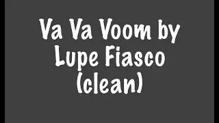 Va Va Voom (clean)- Lupe Fiasco
