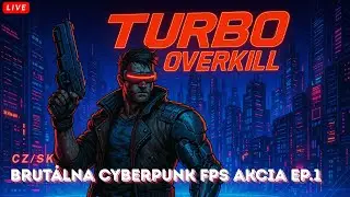 🔴 TURBO OVERKILL &ndash; Brut&aacute;lna cyberpunk FPS akcia &ndash; Ep.1