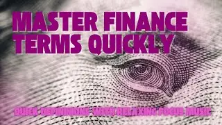 Financial Terms Simplified | Quick Definitions with Relaxing Focus Music - QuickFinance Channel