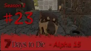 7 Days to Die - S02E23 - Alpha 15 - Day 28, Hounded