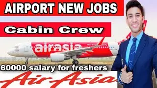 Air Asia cabin crew Vacancy | Air Asia New jobs | Airport jobs | Airline Jobs | Jet Airways 🚨 |