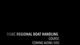 BSAC Boat Handling Skills - Coming Along Side