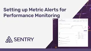 Setting up Metric Alerts | Sentry Tutorials