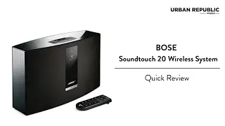 Bose Soundtouch 20 Wireless System Quick Review