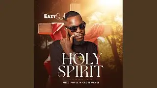 HOLY SPIRIT (feat. Mizo Phyll & Crosswavee)