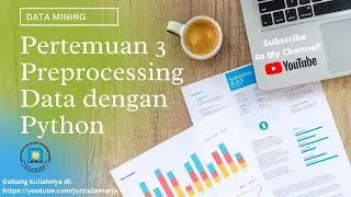 Pertemuan 3 - Preprocessing Data dengan Python | Kuliah Online Data Mining 2021 | Python Data Mining