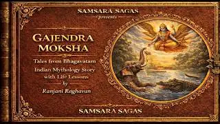 Gajendra Moksha | Tales from Bhagavatam | Indian mythology story with Life Lessons | Samsara Sagas