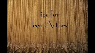 TIPS FOR TEEN ACTORS: SPENCER ARTIST DEVELOPMENT