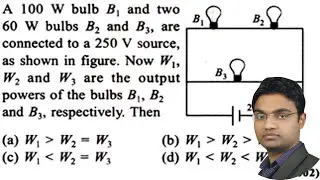 . A 100 W bulb B1 and two 60 W bulbs B2 andB3, are connected to a 250 V source, as shown in