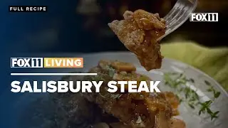 Salisbury Steak; classic family dinner recipe from FOX 11 Living