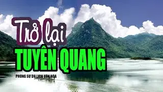 TRỎ LẠI TUYÊN QUANG  2023