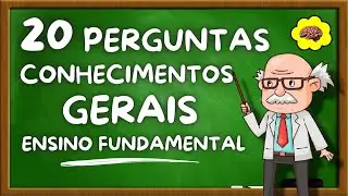 QUIZ CONHECIMENTOS GERAIS DO ENSINO FUNDAMENTAL | 20 PERGUNTAS PARA RELEMBRAR OS TEMPOS DE ESCOLA!